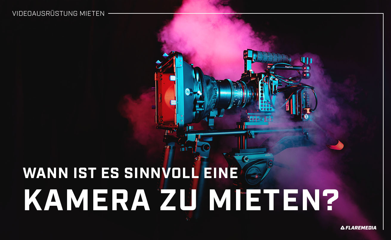 Wann ist es sinnvoll, Videoausrüstung zu mieten? Kamera mieten sinnvoll?